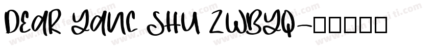 DEAR YANC SHU ZWBYQ字体转换